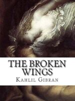 The Broken Wings by Kahlil Gibran